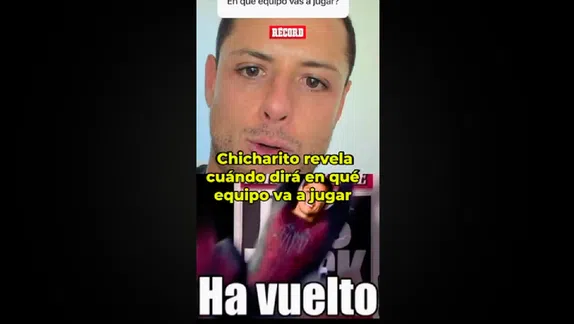 Javier Hernández responde cuando va a anunciar en donde jugará este 2026
