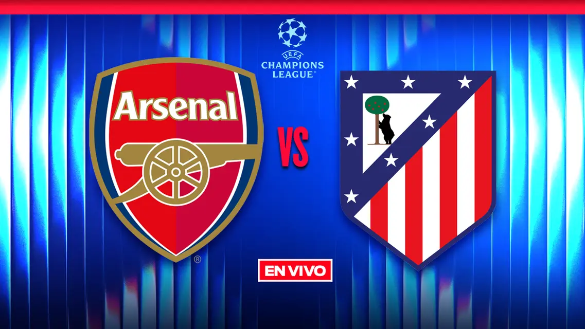 Arsenal vs Atlético de Madrid UEFA Champions League Semifinal Vuelta