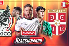 México vs Serbia | EN VIVO Amistoso internacional | Reaccionando