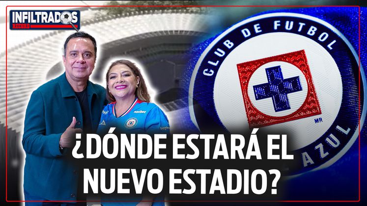 CRUZ AZUL define el LUGAR para su NUEVO ESTADIO; ¿Dónde estará?