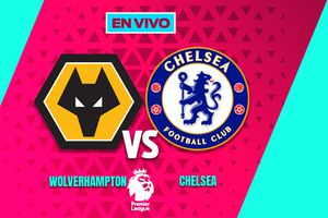 EN VIVO Y EN DIRECTO: Wolverhampton vs Chelsea