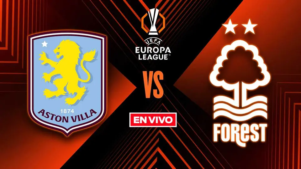 Aston Villa vs Nottingham Forest UEFA Europa League Semifinal Vuelta