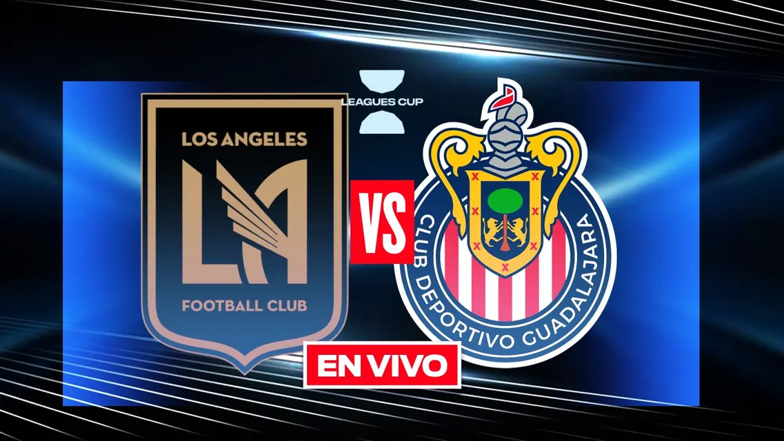 LAFC vs Chivas EN VIVO Leagues Cup Jornada 1
