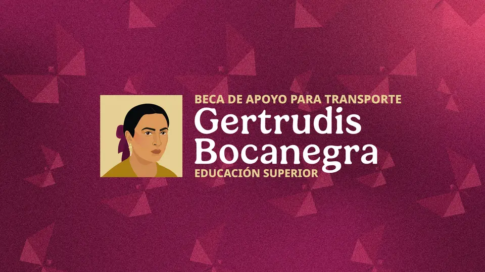 Beca de Transporte “Gertrudis Bocanegra”. / Gob MX