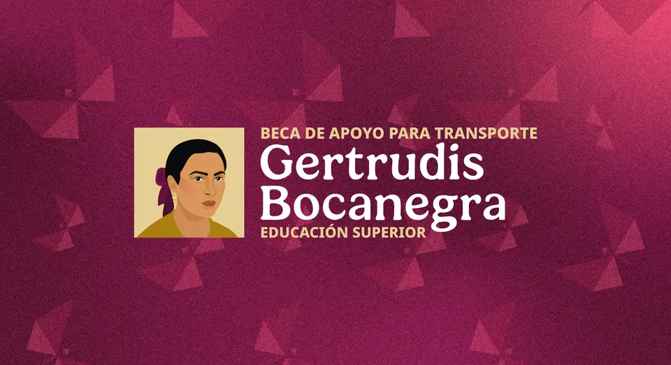 Beca de Transporte “Gertrudis Bocanegra”. / Gob MX