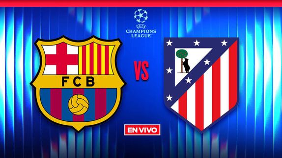 Barcelona vs Atlético de Madrid UEFA Champions League Cuartos de Final Ida
