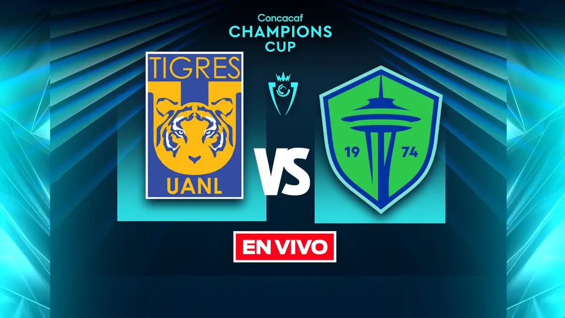 Tigres vs Seattle Sounders Concacaf Champions Cup Cuartos de Final Ida