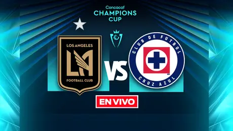 Los Angeles FC vs Cruz Azul Concacaf Champions Cup Cuartos de Final Ida