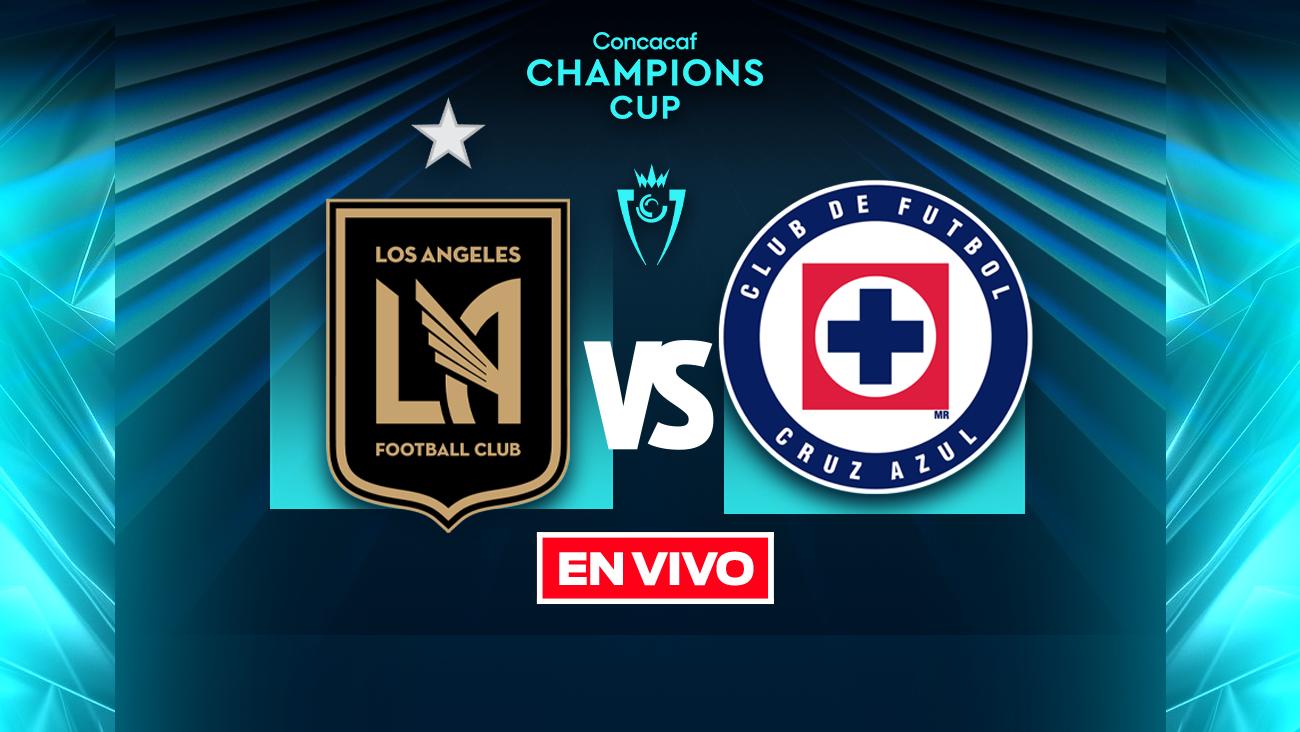 LAFC vs Cruz Azul EN VIVO Concacaf Champions Cup Cuartos de Final Ida ...
