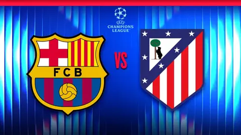 UEFA Champions League Cuartos de Final: ¿Dónde y cuándo ver el partido Barcelona vs Atlético de Madrid?