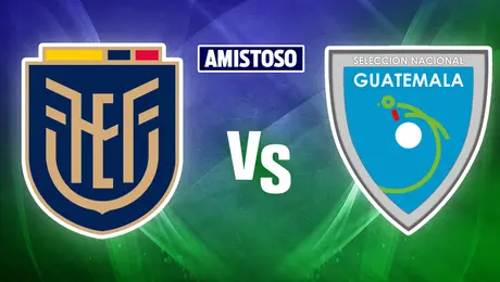 ¿Dónde ver el Ecuador vs. Guatemala? Fecha, hora y transmisión