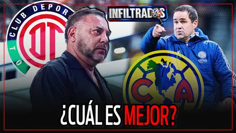 AMÉRICA de JARDINE vs TOLUCA de MOHAMED; ¿cuál es mejor?