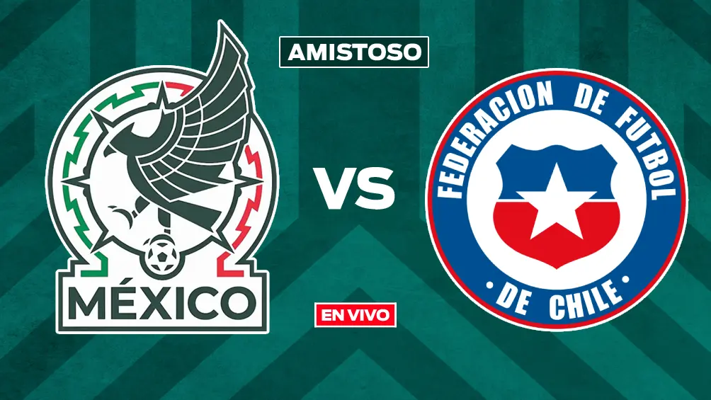 México vs. Chile EN VIVO HOY UEFA Partido amistoso