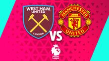 ¿Cuándo y dónde ver el West Ham vs Manchester United?
