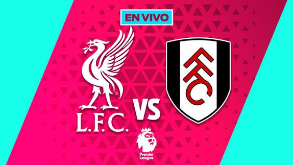 Liverpool vs Fulham Premier League Jornada 32
