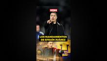 Los 'mandamientos' de Efraín Juárez