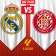 Real Madrid vs Girona LaLiga Jornada 31