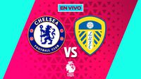 Chelsea vs Leeds United Premier League Jornada 26