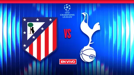 Atlético de Madrid vs Tottenham UEFA Champions League Octavos de Final Ida