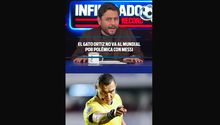 EL GATO ORTIZ NO VA AL MUNDIAL POR POLÉMICA CON MESSI