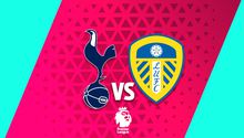 Tottenham vs Leeds United: ¿Dónde y a qué hora ver la Jornada 36 de la Premier League?