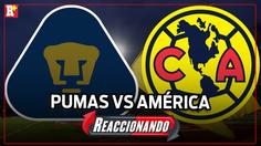 PUMAS vs AMÉRICA CUARTOS DE FINAL VUELTA Liga MX; REACCIONANDO EN VIVO