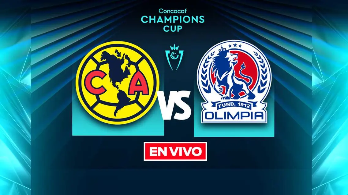 América vs Olimpia Concacaf Champions Cup Primera Ronda Vuelta