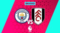 Manchester City vs Fulham Premier League Jornada 26