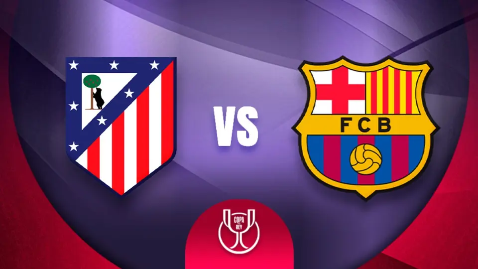Atlético Madrid vs Barcelona ¿Dónde y cuándo ver el partido de Ida de Semifinales de Copa del Rey?