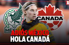 MARCELO FLORES despreció a MÉXICO por CANADÁ y puede ir al MUNDIAL