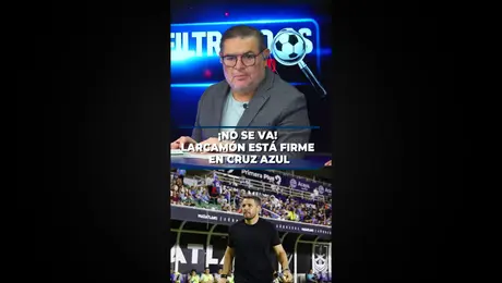 ¡NO SE VA! LARCAMÓN ESTÁ FIRME EN CRUZ AZUL