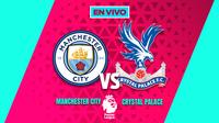 EN VIVO Y EN DIRECTO: MANCHESTER CITY VS CRYSTAL PALACE | RÉCORD