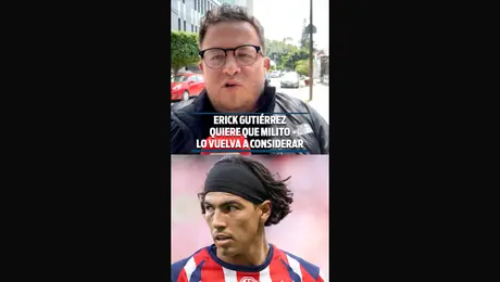 ERICK GUTIÉRREZ QUIERE QUE MILITO LO VUELVA A CONSIDERAR