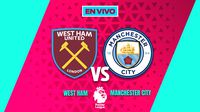 EN VIVO Y EN DIRECTO: WEST HAM VS MANCHESTER CITY | RÉCORD