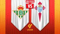 Real Betis vs Celta de Vigo LaLiga Jornada 28