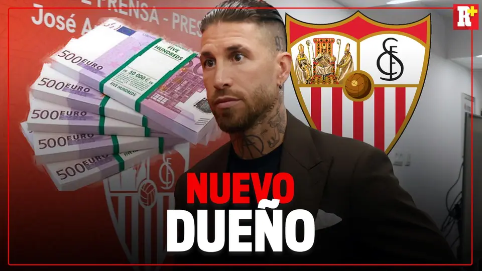 ¡SEVILLA tiene nuevo DUEÑO! SERGIO RAMOS y los 400MDE que desembolsó