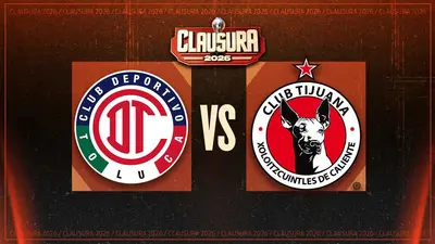 Toluca vs Tijuana ¿Dónde y cuándo ver el partido de Jornada 6 del Clausura 2026?