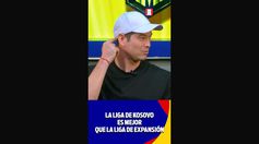 LA LIGA DE KOSOVO ES MEJOR QUE LA LIGA DE EXPANSIÓN