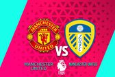 Manchester United vs Leeds: ¿Dónde y cuándo ver el partido de Premier League ?