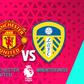Manchester United vs Leeds: ¿Dónde y cuándo ver el partido de Premier League ?