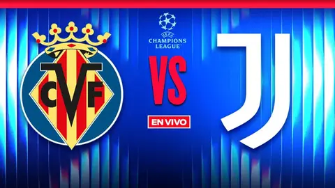 Villarreal vs Juventus EN VIVO UEFA Champions League Jornada 2