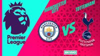 Manchester City vs Tottenham EN VIVO Premier League Jornada 2