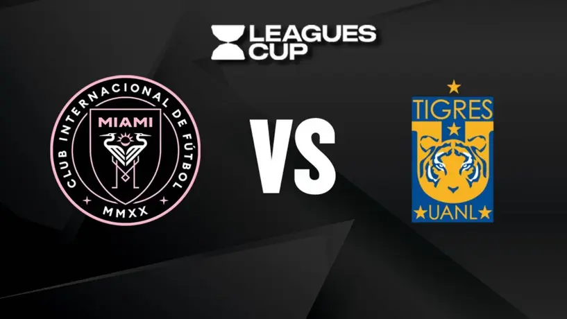Leagues Cup 2025: ¿Cuándo y dónde ver el Inter Miami vs Tigres?