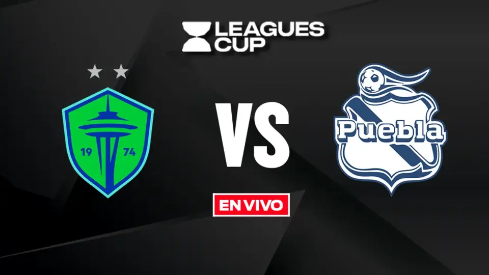 Seattle Sounders vs Puebla EN VIVO Leagues Cup Cuartos de Final
