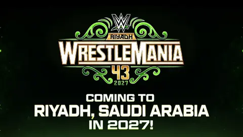 ¡Polémica decisión! WWE anuncia oficialmente que WrestleMania 43 será en Arabia Saudita