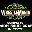 ¡Polémica decisión! WWE anuncia oficialmente que WrestleMania 43 será en Arabia Saudita