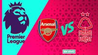 Arsenal vs Nottingham Forest EN VIVO Premier League Jornada 4