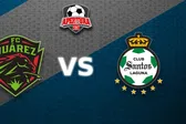 LIGA MX: ¿Cuándo y dónde ver el FC Juárez vs Santos? EN VIVO