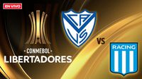 Vélez Sarsfield vs Racing EN VIVO Copa Libertadores Cuartos de Final Ida