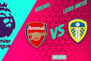Arsenal vs Leeds United EN VIVO Premier League Jornada 2